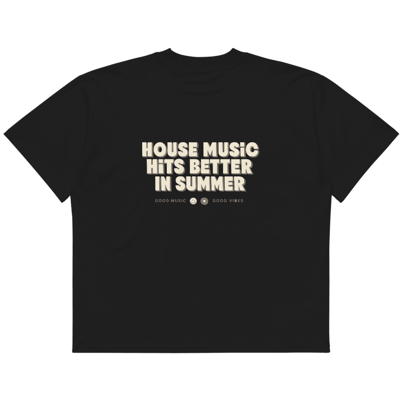 T-shirt Oversized "House music hits better in summer"